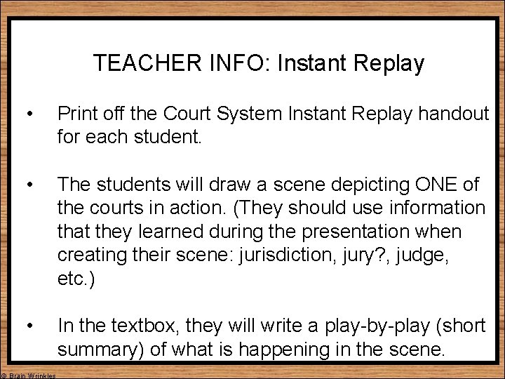 TEACHER INFO: Instant Replay • Print off the Court System Instant Replay handout for