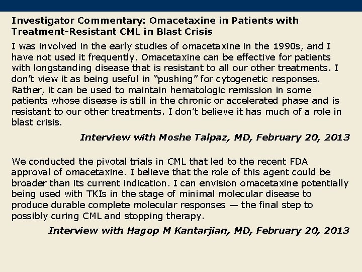 Investigator Commentary: Omacetaxine in Patients with Treatment-Resistant CML in Blast Crisis I was involved