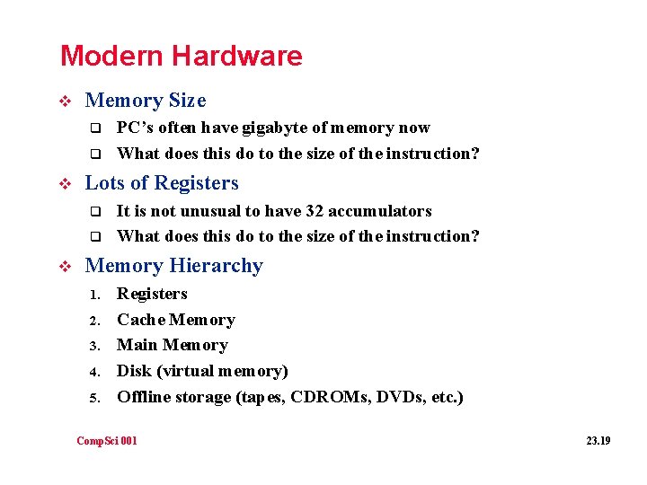Modern Hardware v Memory Size q q v Lots of Registers q q v Modern Hardware v Memory Size q q v Lots of Registers q q v