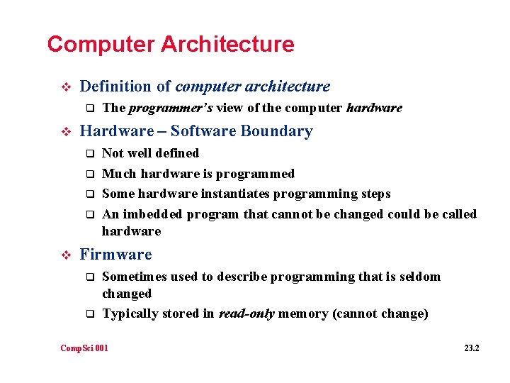 Computer Architecture v Definition of computer architecture q v Hardware – Software Boundary q Computer Architecture v Definition of computer architecture q v Hardware – Software Boundary q
