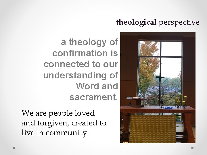 theological perspective a theology of confirmation is connected to our understanding of Word and