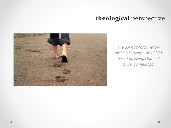 theological perspective the point of confirmation ministry is living a life of faith based
