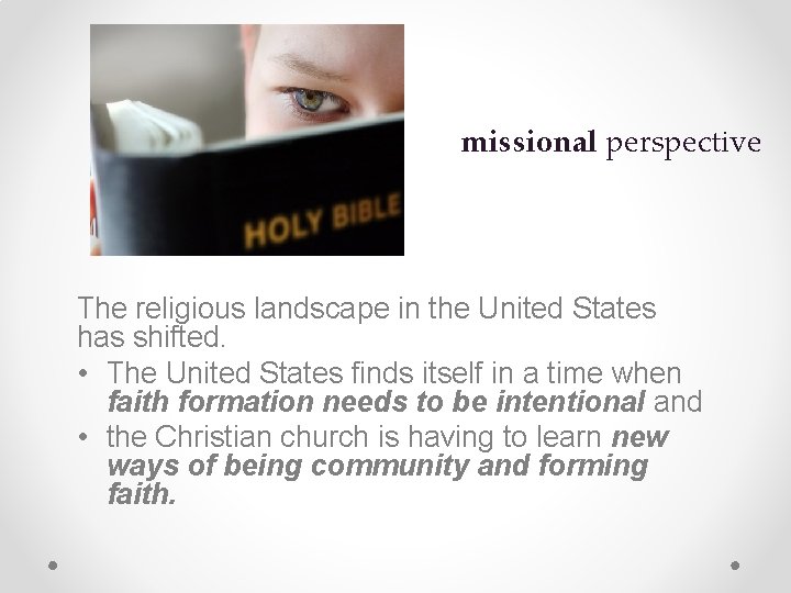 missional perspective The religious landscape in the United States has shifted. • The United