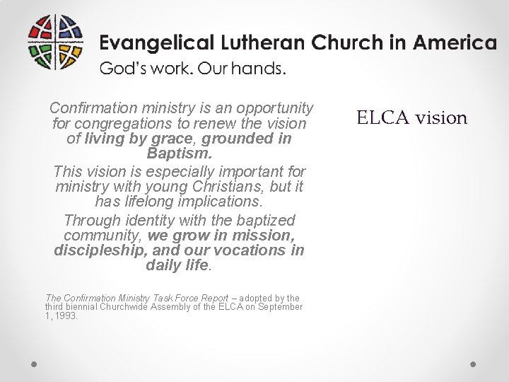 Confirmation ministry is an opportunity for congregations to renew the vision of living by