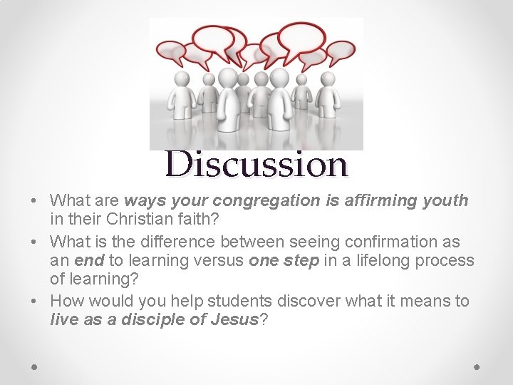 Discussion • What are ways your congregation is affirming youth in their Christian faith?