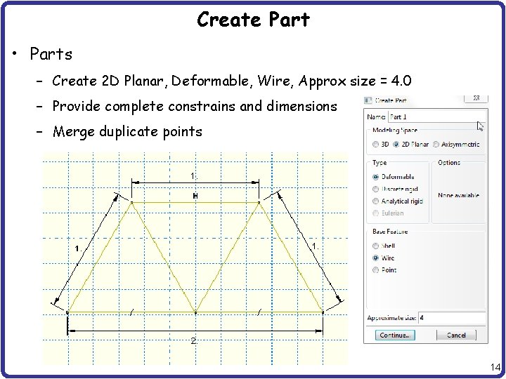Create Part • Parts – Create 2 D Planar, Deformable, Wire, Approx size =