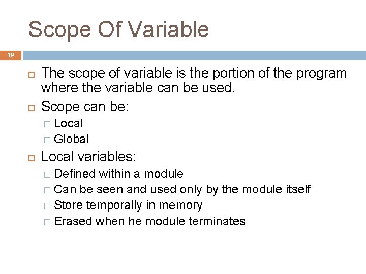 Scope Of Variable 19 The scope of variable is the portion of the program