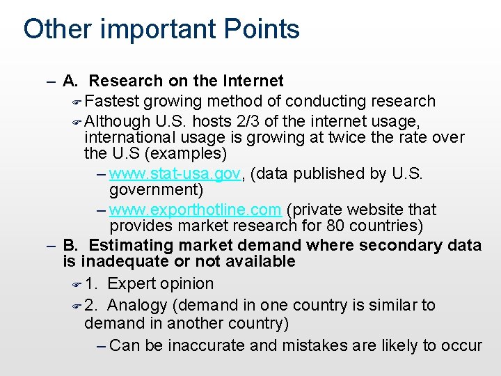 Other important Points – A. Research on the Internet F Fastest growing method of