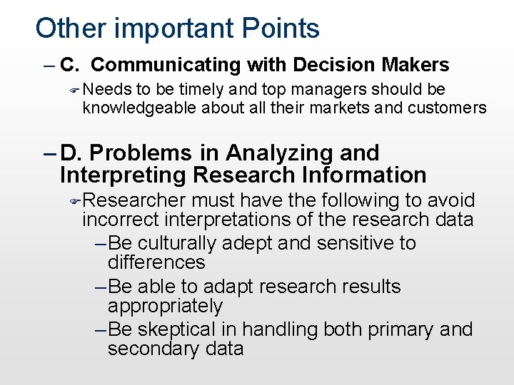 Other important Points – C. Communicating with Decision Makers F Needs to be timely