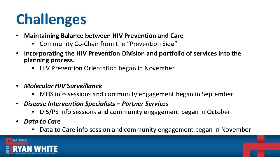 Challenges • Maintaining Balance between HIV Prevention and Care • Community Co-Chair from the