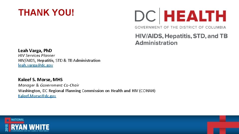 THANK YOU! Leah Varga, Ph. D HIV Services Planner HIV/AIDS, Hepatitis, STD & TB