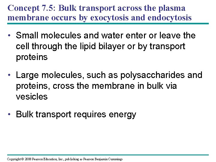 Concept 7. 5: Bulk transport across the plasma membrane occurs by exocytosis and endocytosis