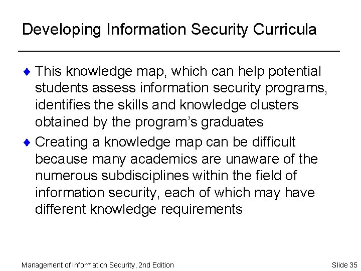 Developing Information Security Curricula ¨ This knowledge map, which can help potential students assess