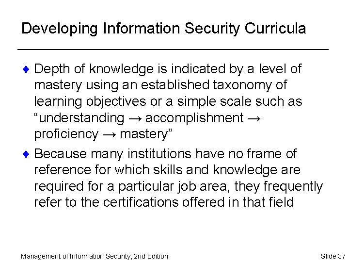 Developing Information Security Curricula ¨ Depth of knowledge is indicated by a level of