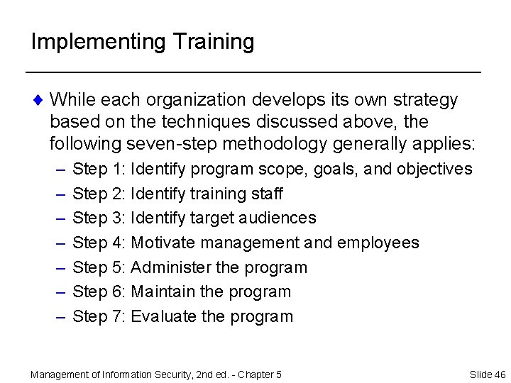 Implementing Training ¨ While each organization develops its own strategy based on the techniques