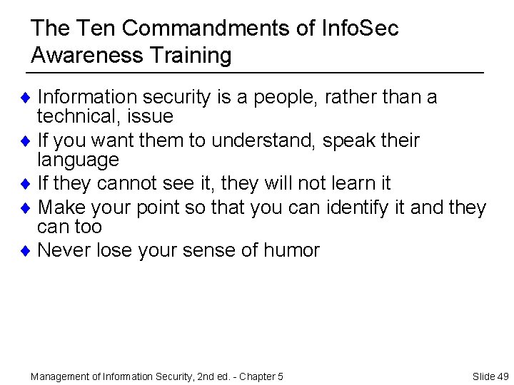 The Ten Commandments of Info. Sec Awareness Training ¨ Information security is a people,