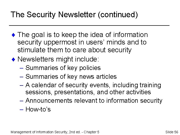 The Security Newsletter (continued) ¨ The goal is to keep the idea of information