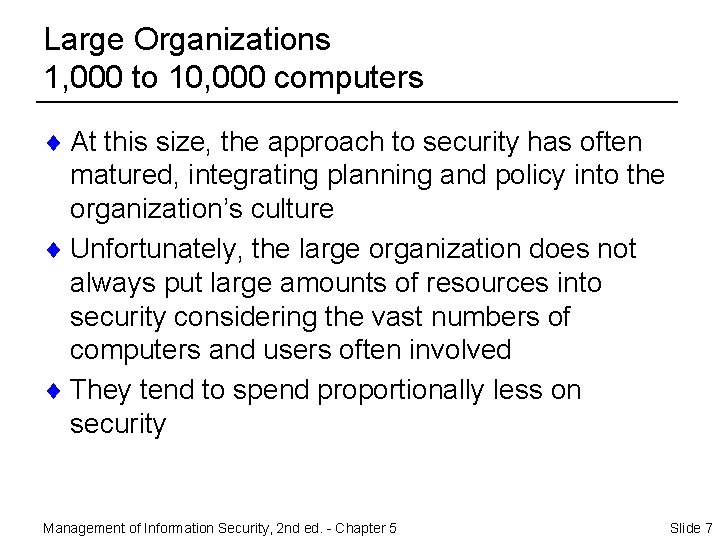 Large Organizations 1, 000 to 10, 000 computers ¨ At this size, the approach