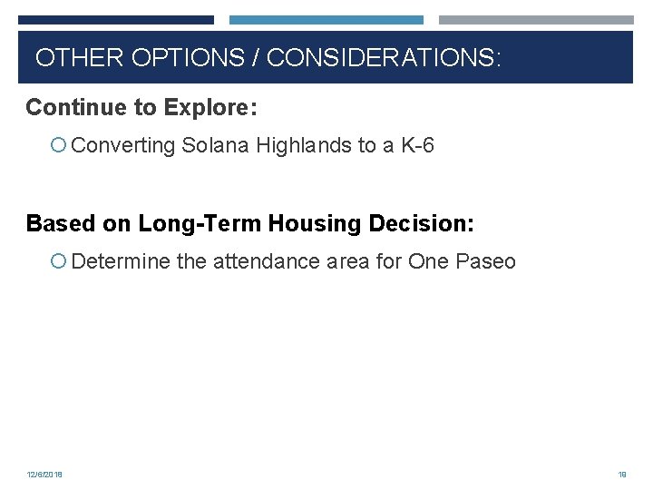 OTHER OPTIONS / CONSIDERATIONS: Continue to Explore: Converting Solana Highlands to a K-6 Based