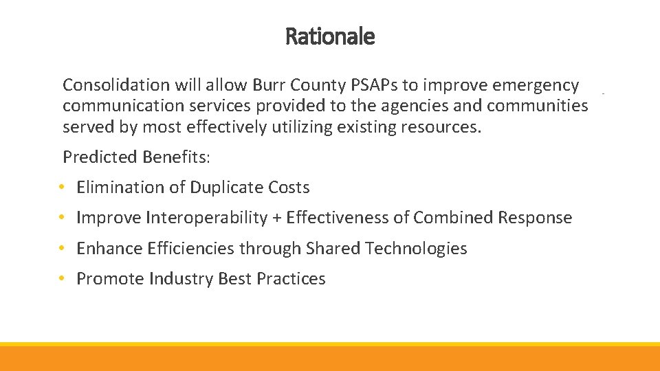 Rationale Consolidation will allow Burr County PSAPs to improve emergency communication services provided to