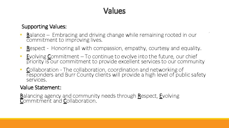 Values Supporting Values: • Balance – Embracing and driving change while remaining rooted in
