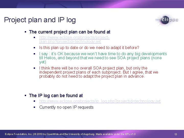 Project plan and IP log The current project plan can be found at http: