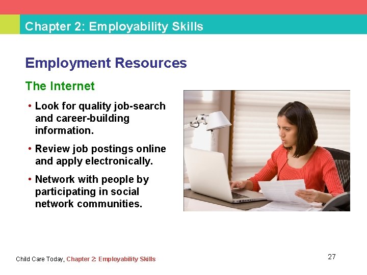 Chapter 2: Employability Skills Employment Resources The Internet • Look for quality job-search and
