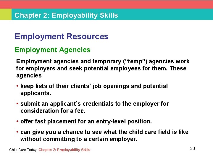 Chapter 2: Employability Skills Employment Resources Employment Agencies Employment agencies and temporary (“temp”) agencies