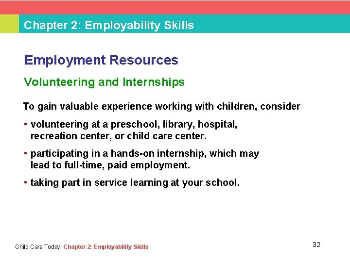 Chapter 2: Employability Skills Employment Resources Volunteering and Internships To gain valuable experience working