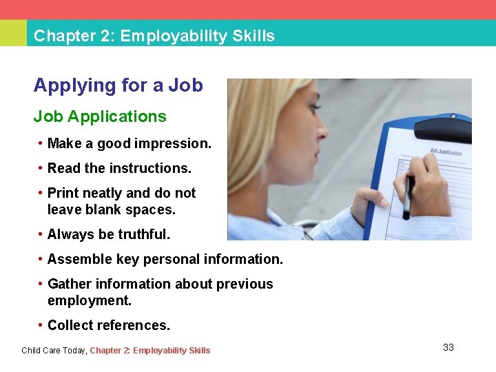 Chapter 2: Employability Skills Applying for a Job Applications • Make a good impression.