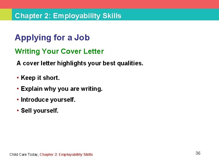 Chapter 2: Employability Skills Applying for a Job Writing Your Cover Letter A cover