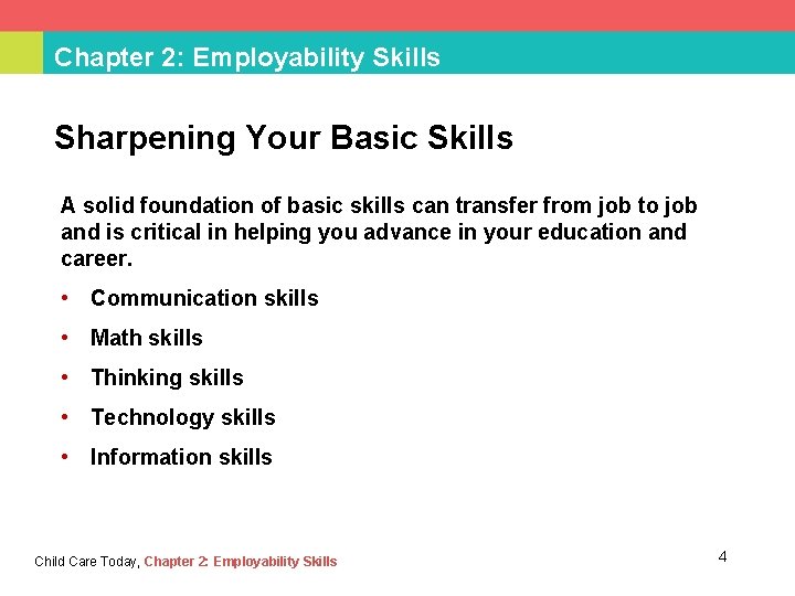Chapter 2: Employability Skills Sharpening Your Basic Skills A solid foundation of basic skills