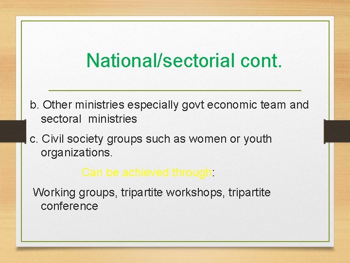 National/sectorial cont. b. Other ministries especially govt economic team and sectoral ministries c. Civil