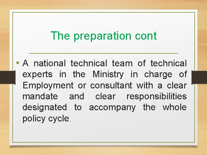 The preparation cont • A national technical team of technical experts in the Ministry