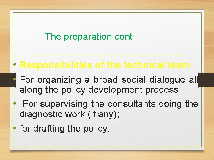 The preparation cont • Responsibilities of the technical team • For organizing a broad