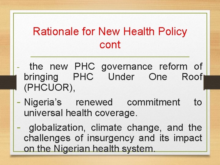 Rationale for New Health Policy cont - the new PHC governance reform of bringing