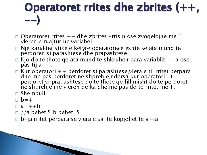 Operatoret rrites dhe zbrites (++, --) � � � � � Operatoret rrites ++