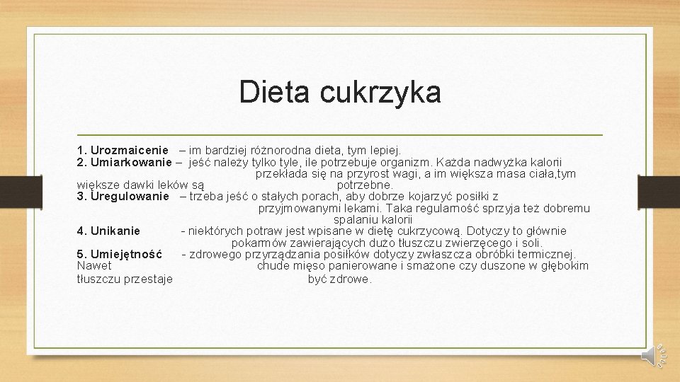 Dieta cukrzyka 1. Urozmaicenie – im bardziej różnorodna dieta, tym lepiej. 2. Umiarkowanie –