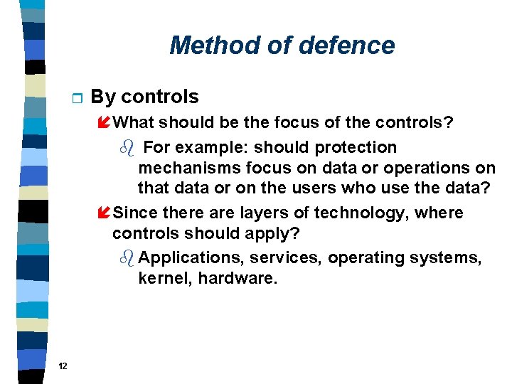 Method of defence r By controls í What should be the focus of the