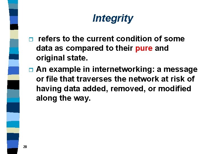 Integrity r r 20 refers to the current condition of some data as compared