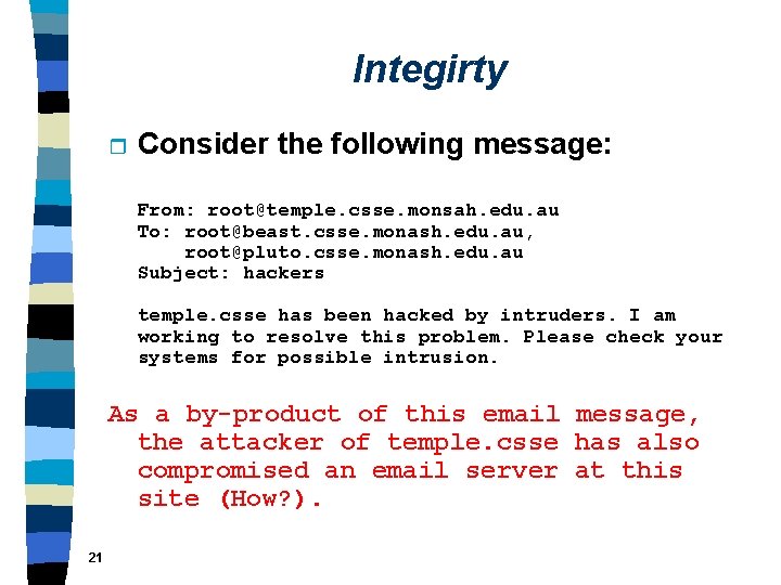 Integirty r Consider the following message: From: root@temple. csse. monsah. edu. au To: root@beast.