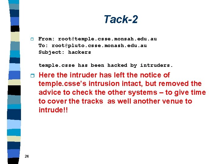 Tack-2 r From: root@temple. csse. monsah. edu. au To: root@pluto. csse. monash. edu. au