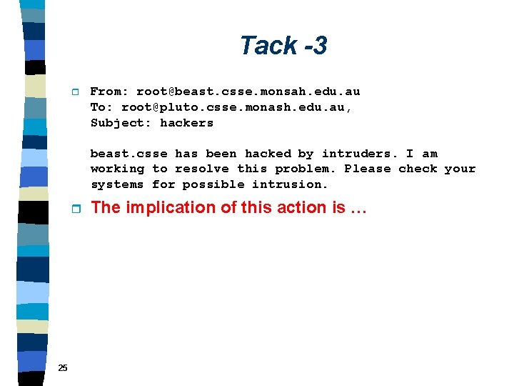 Tack -3 r From: root@beast. csse. monsah. edu. au To: root@pluto. csse. monash. edu.