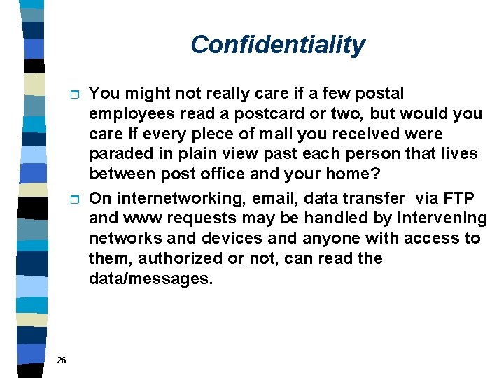 Confidentiality r r 26 You might not really care if a few postal employees