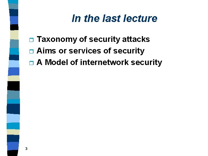In the last lecture r r r 3 Taxonomy of security attacks Aims or