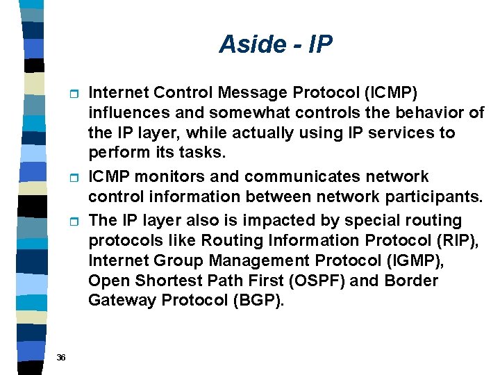 Aside - IP r r r 36 Internet Control Message Protocol (ICMP) influences and