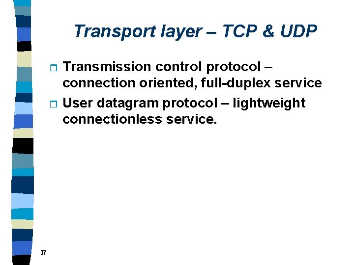 Transport layer – TCP & UDP r r 37 Transmission control protocol – connection