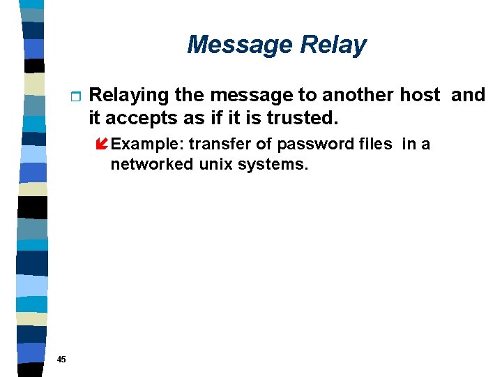 Message Relay r Relaying the message to another host and it accepts as if