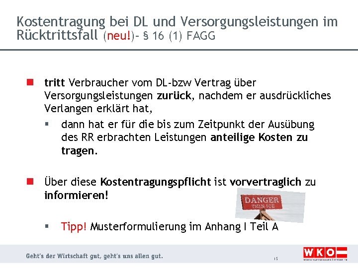 Kostentragung bei DL und Versorgungsleistungen im Rücktrittsfall (neu!)– § 16 (1) FAGG n tritt