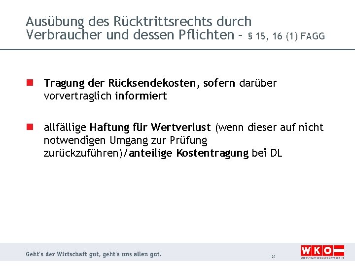 Ausübung des Rücktrittsrechts durch Verbraucher und dessen Pflichten – § 15, 16 (1) FAGG